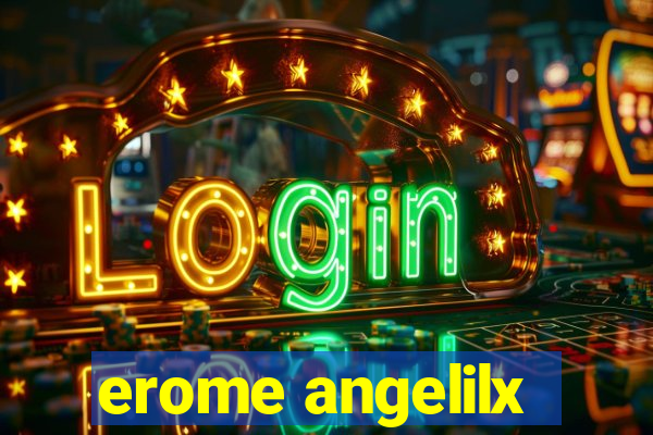 erome angelilx